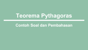 Contoh Soal Teorema Pythagoras dan Penyelesaiannya